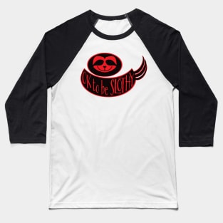 OK to be Slothy Baseball T-Shirt